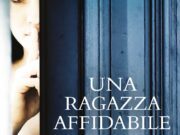 Una ragazza affidabile: il romanzo di Silena Santoni una-ragazza-affidabile-libro-silena-santoni